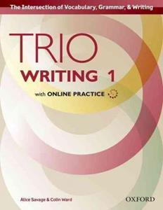 TRIO WRITING: LEVEL 1: STUDENT BOOK WITH ONLINE PRACTICE : BUILDING BETTER WRITERS...FROM THE BEGINNING