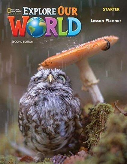 EXPLORE OUR WORLD STARTER TCHR'S LESSON PLANNER 2ND ED