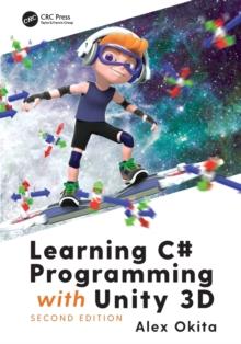 LEARNING C# PROGRAMMING WITH UNITY 3D, SECOND EDITION