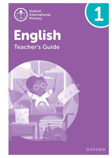 OXFORD INTERNATIONAL PRIMARY ENGLISH 1 TCHR'S GUIDE