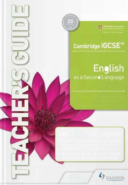 CAMBRIDGE IGCSE™ ENGLISH AS A 2ND LANGUAGE TEACHERS GUIDE WITH BOOST SUBSCRIPTION BOOKLET