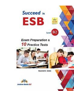 SUCCEED IN ESB B2 10 PRACTICE TESTS TEACHER'S BOOK ΒΙΒΛΙΟ ΚΑΘΗΓΗΤΗ