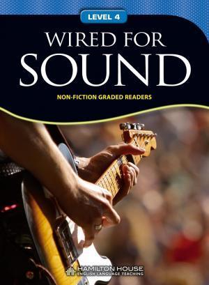 WIRED FOR SOUND (NON FICTION READERS LVL 4)