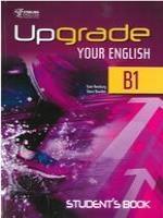 UPGRADE YOUR ENGLISH B1.1 ST/BK & WKBK