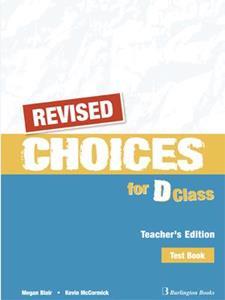 CHOICES D CLASS TEST TCHR'S REVISED